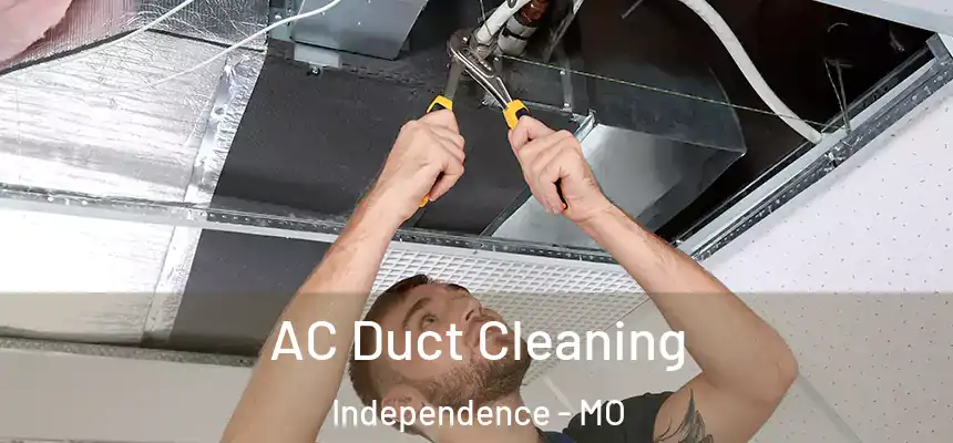  AC Duct Cleaning Independence - MO