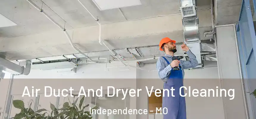  Air Duct And Dryer Vent Cleaning Independence - MO
