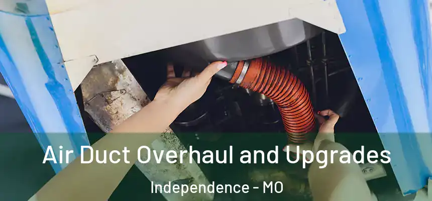  Air Duct Overhaul and Upgrades Independence - MO