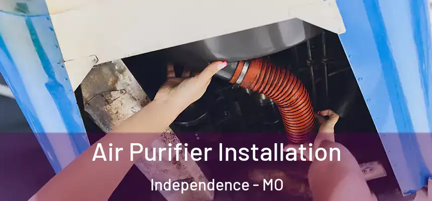  Air Purifier Installation Independence - MO
