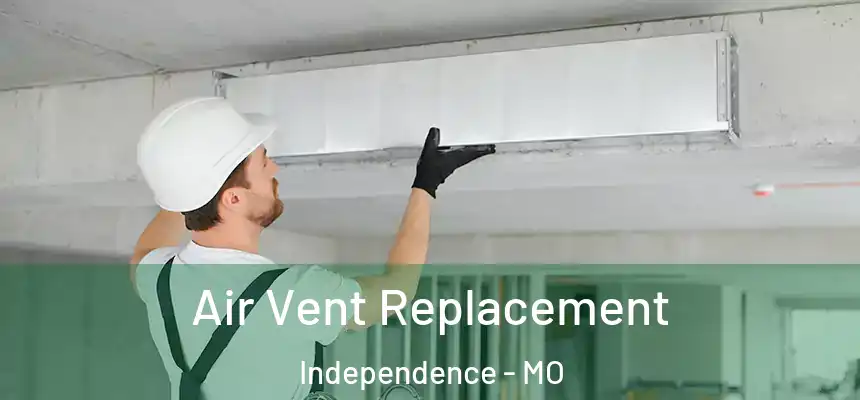  Air Vent Replacement Independence - MO
