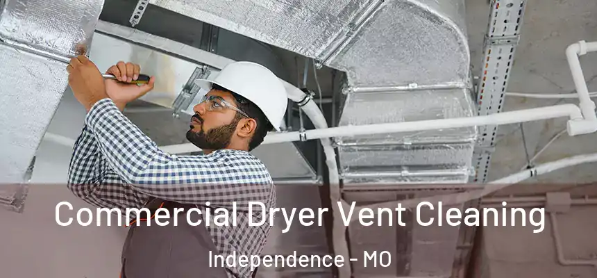  Commercial Dryer Vent Cleaning Independence - MO