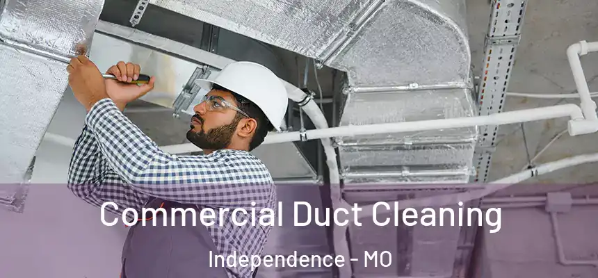  Commercial Duct Cleaning Independence - MO