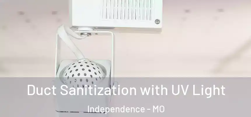  Duct Sanitization with UV Light Independence - MO