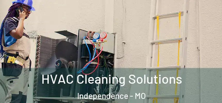  HVAC Cleaning Solutions Independence - MO