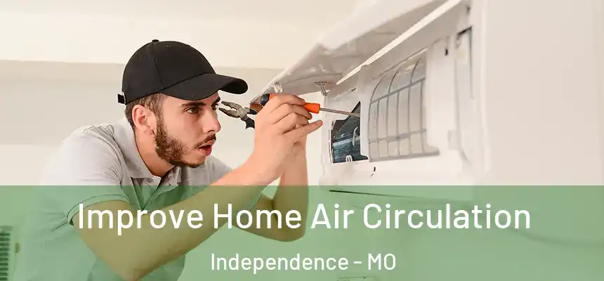  Improve Home Air Circulation Independence - MO