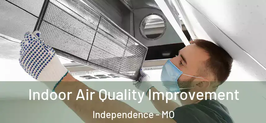  Indoor Air Quality Improvement Independence - MO