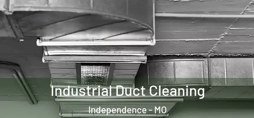  Industrial Duct Cleaning Independence - MO
