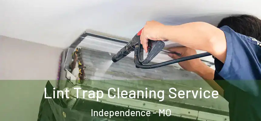 Lint Trap Cleaning Service Independence - MO