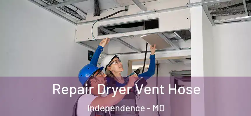  Repair Dryer Vent Hose Independence - MO